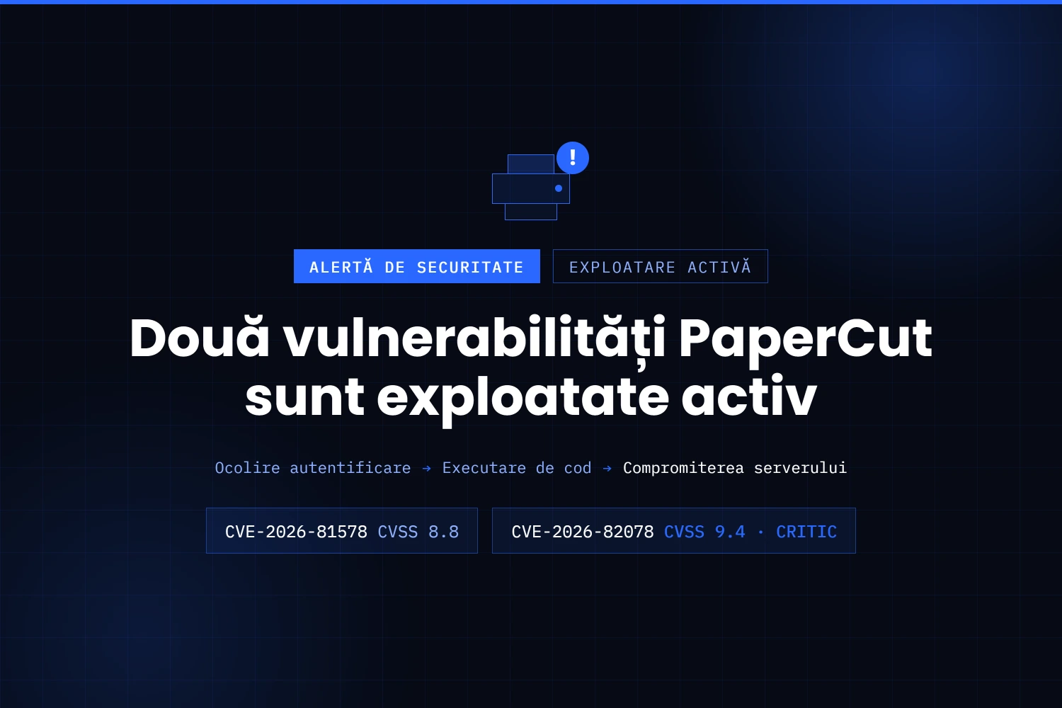 Două vulnerabilități PaperCut sunt exploatate activ. Organizațiile trebuie să instaleze cea mai nouă versiune a patchului de urgență